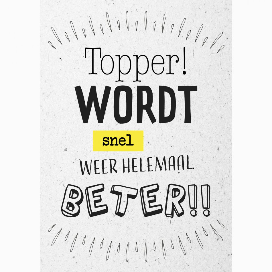 Beterschap Topper wordt snel weer helemaal beter!!