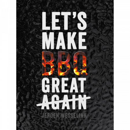 Let's make BBQ great again